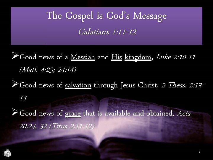The Gospel is God’s Message Galatians 1: 11 -12 ØGood news of a Messiah
