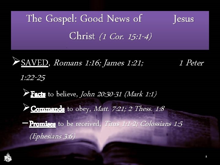 The Gospel: Good News of Christ (1 Cor. 15: 1 -4) ØSAVED, Romans 1: