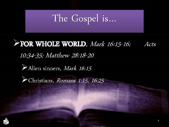 The Gospel is… ØFOR WHOLE WORLD, Mark 16: 15 -16; 10: 34 -35; Matthew