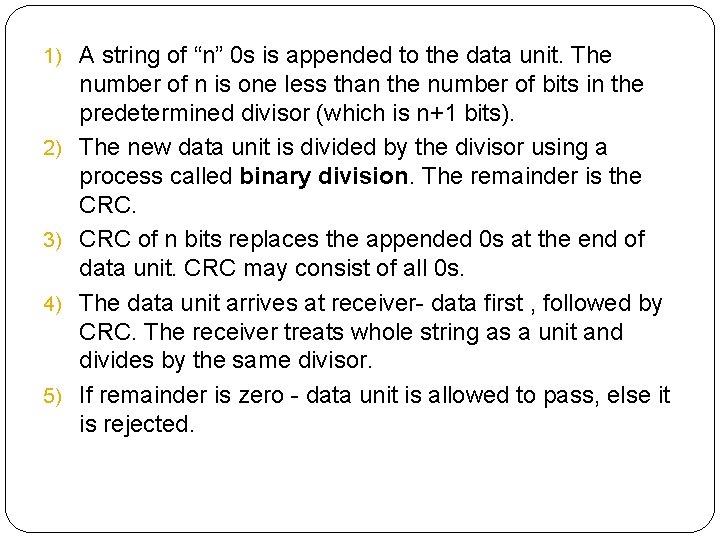 1) A string of “n” 0 s is appended to the data unit. The