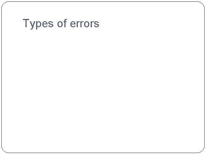 Types of errors 