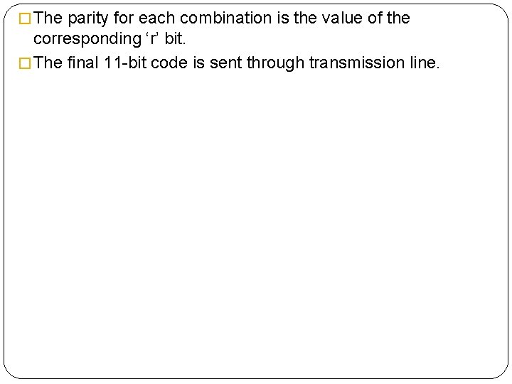 � The parity for each combination is the value of the corresponding ‘r’ bit.