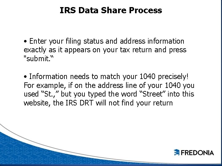 IRS Data Share Process • Enter your filing status and address information exactly as IRS Data Share Process • Enter your filing status and address information exactly as