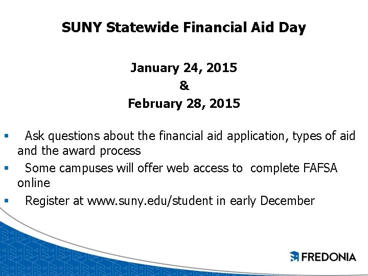 SUNY Statewide Financial Aid Day January 24, 2015 & February 28, 2015 § Ask SUNY Statewide Financial Aid Day January 24, 2015 & February 28, 2015 § Ask