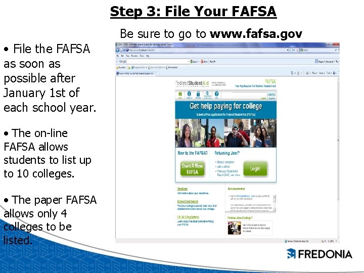 Step 3: File Your FAFSA Be sure to go to www. fafsa. gov • Step 3: File Your FAFSA Be sure to go to www. fafsa. gov •