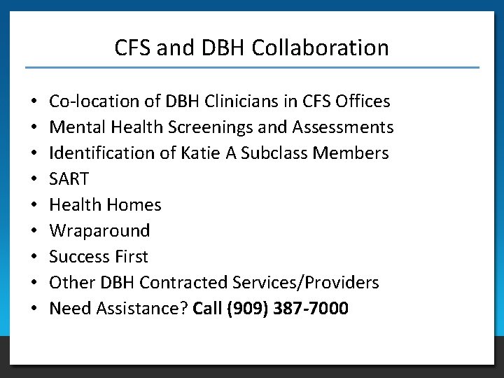 CFS and DBH Collaboration • • • Co-location of DBH Clinicians in CFS Offices