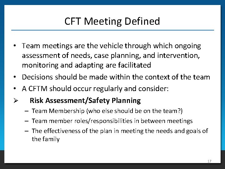 CFT Meeting Defined • Team meetings are the vehicle through which ongoing assessment of