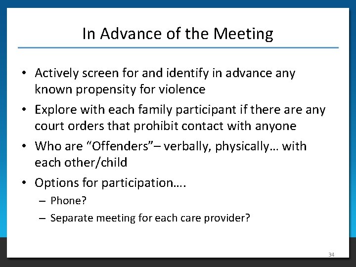 In Advance of the Meeting • Actively screen for and identify in advance any