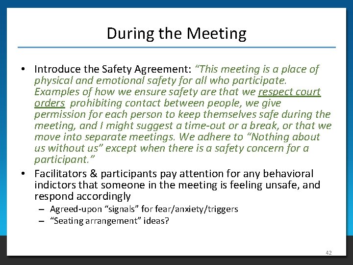 During the Meeting • Introduce the Safety Agreement: “This meeting is a place of