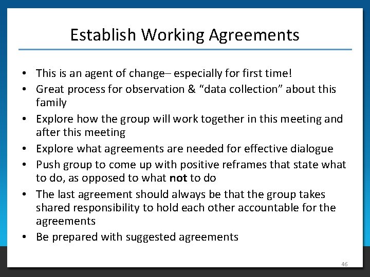 Establish Working Agreements • This is an agent of change– especially for first time!