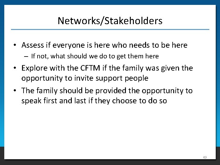 Networks/Stakeholders • Assess if everyone is here who needs to be here – If