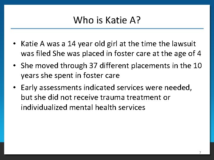 Who is Katie A? • Katie A was a 14 year old girl at