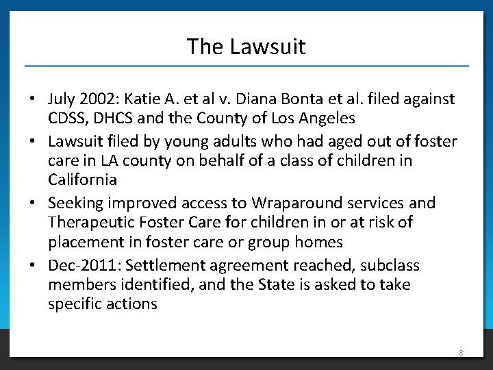 The Lawsuit • July 2002: Katie A. et al v. Diana Bonta et al.