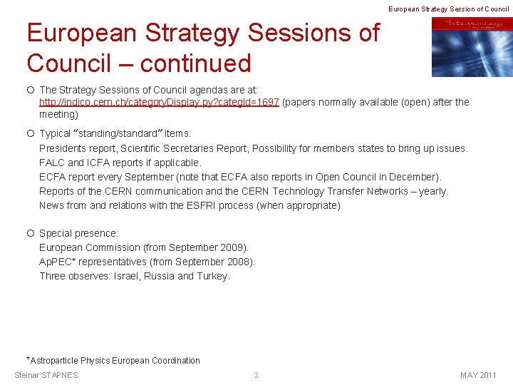 European Strategy Session of Council European Strategy Sessions of Council – continued ¡ The