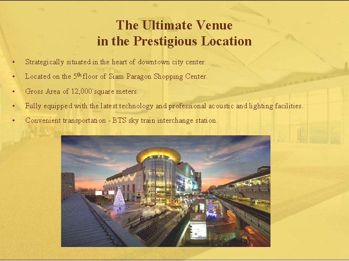 The Ultimate Venue in the Prestigious Location • Strategically situated in the heart of