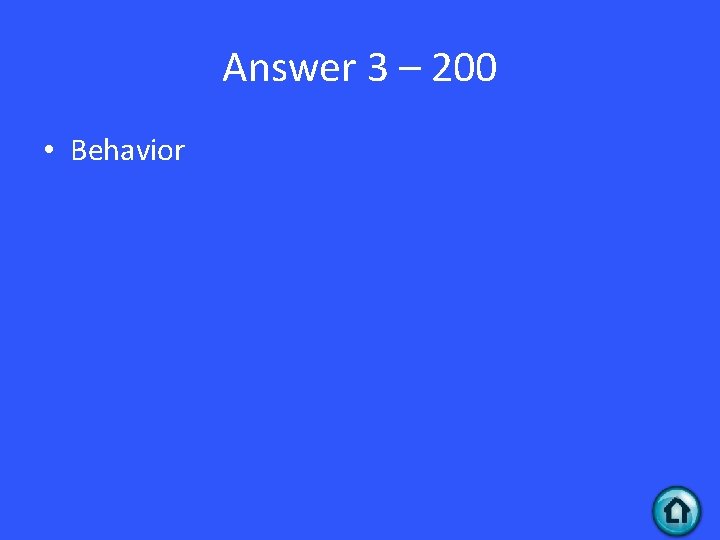 Answer 3 – 200 • Behavior 