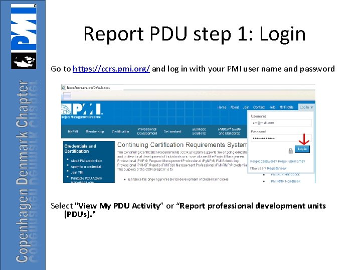 Report PDU step 1: Login Go to https: //ccrs. pmi. org/ and log in