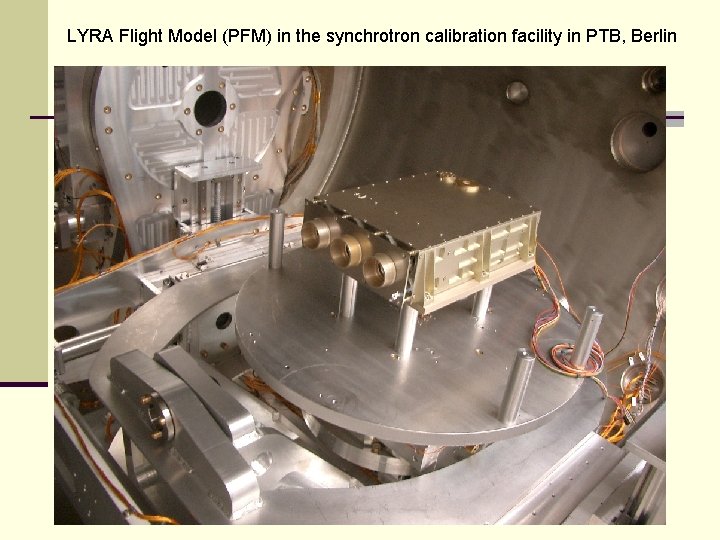 LYRA Flight Model (PFM) in the synchrotron calibration facility in PTB, Berlin 