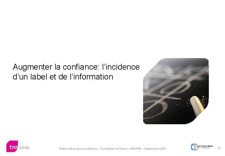 Augmenter la confiance: l’incidence d’un label et de l’information Phénomène de la confiance –