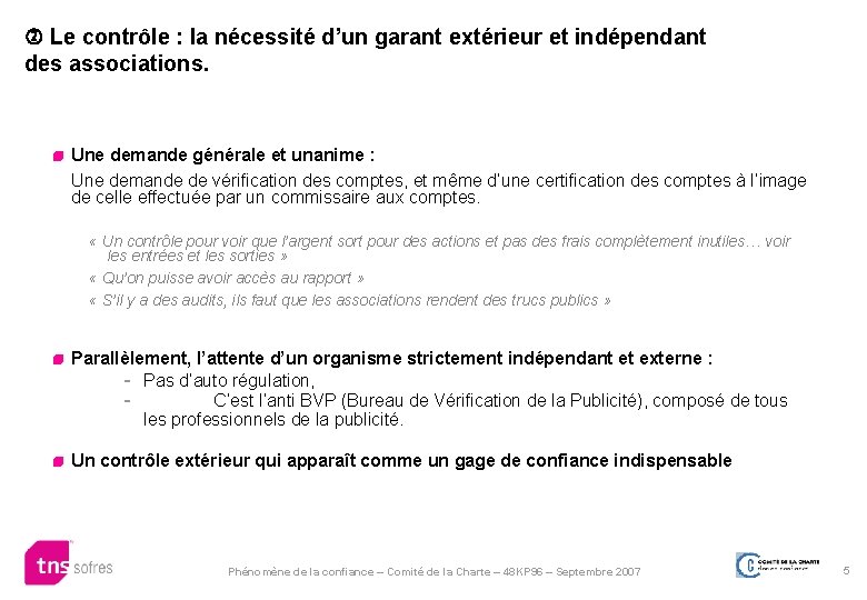  Le contrôle : la nécessité d’un garant extérieur et indépendant des associations. Une