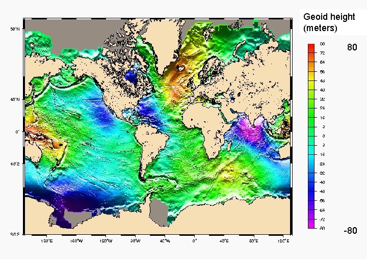 Geoid height (meters) 80 -80 