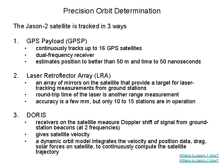 Precision Orbit Determination The Jason-2 satellite is tracked in 3 ways 1. GPS Payload