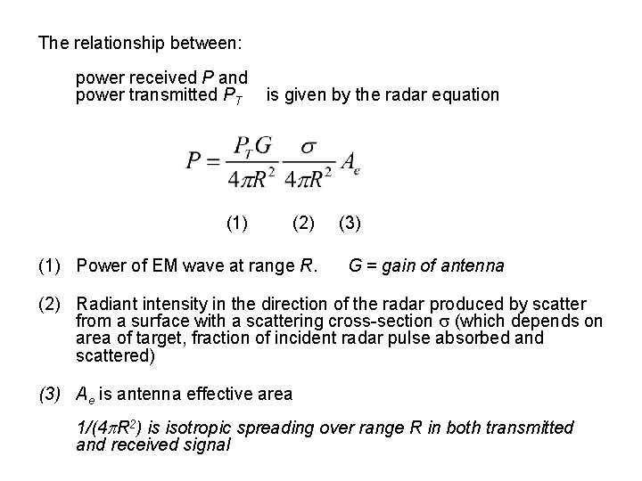 The relationship between: power received P and power transmitted PT is given by the