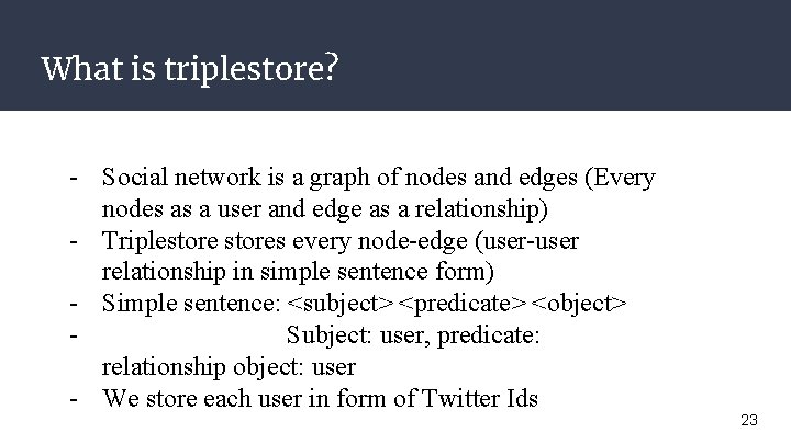 What is triplestore? - Social network is a graph of nodes and edges (Every