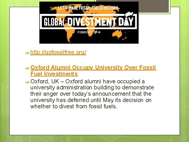  http: //gofossilfree. org/ Oxford Alumni Occupy University Over Fossil Fuel Investments Oxford, UK