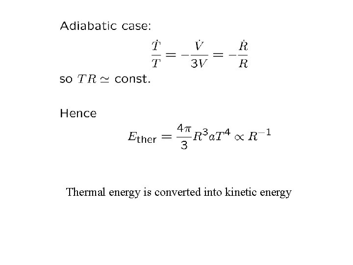 Thermal energy is converted into kinetic energy 