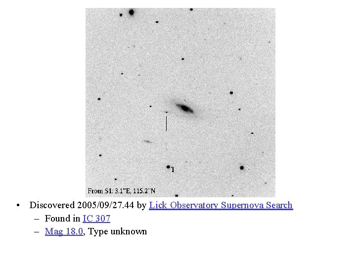  • Discovered 2005/09/27. 44 by Lick Observatory Supernova Search – Found in IC