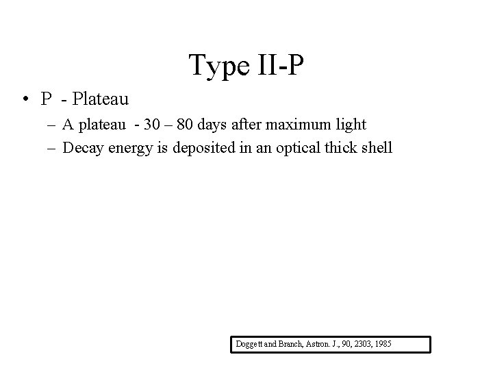 Type II-P • P - Plateau – A plateau - 30 – 80 days