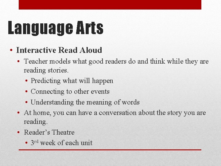 Language Arts • Interactive Read Aloud • Teacher models what good readers do and