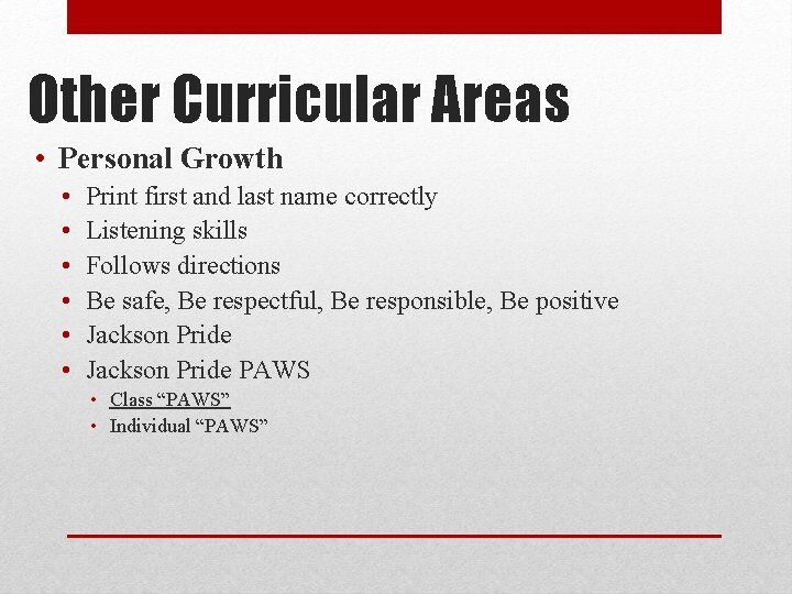 Other Curricular Areas • Personal Growth • • • Print first and last name