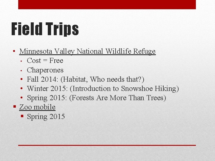 Field Trips • Minnesota Valley National Wildlife Refuge • Cost = Free • Chaperones