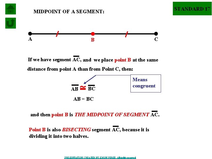 STANDARD 17 MIDPOINT OF A SEGMENT: A C B If we have segment AC,