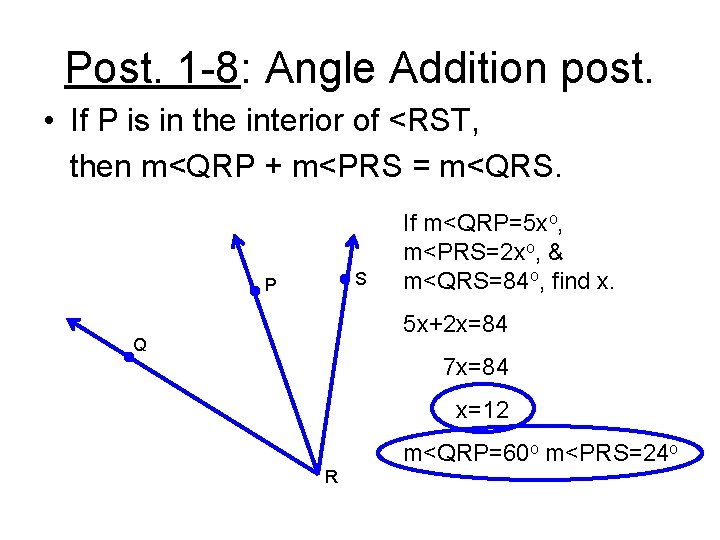 Post. 1 -8: Angle Addition post. • If P is in the interior of