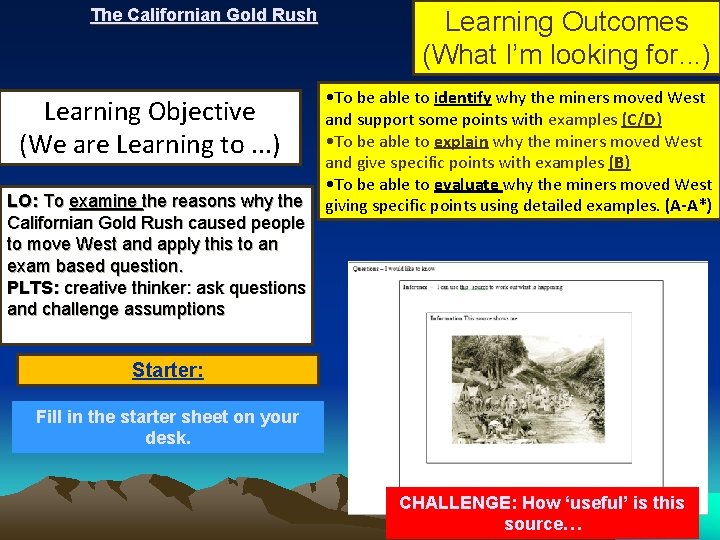 The Californian Gold Rush Learning Objective (We are Learning to. . . ) LO: