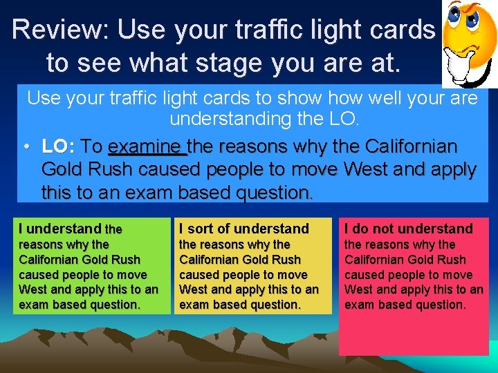 Review: Use your traffic light cards to see what stage you are at. Use