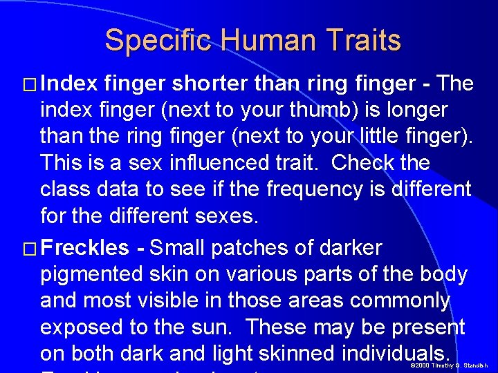Specific Human Traits � Index finger shorter than ring finger - The index finger