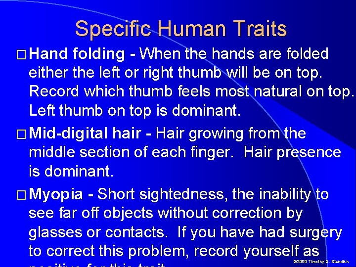 Specific Human Traits � Hand folding - When the hands are folded either the