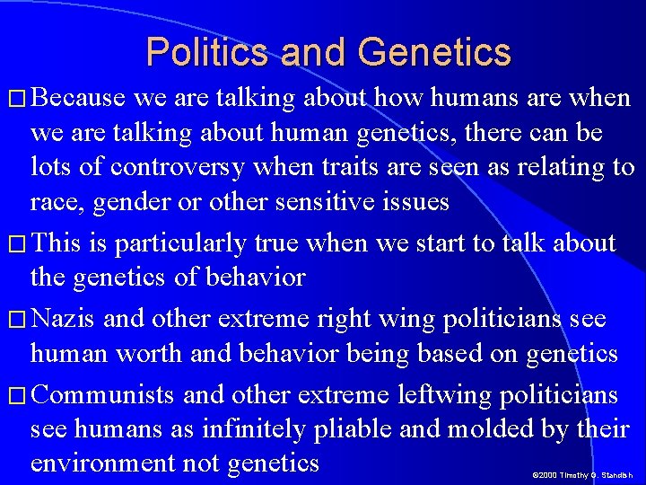 Politics and Genetics � Because we are talking about how humans are when we