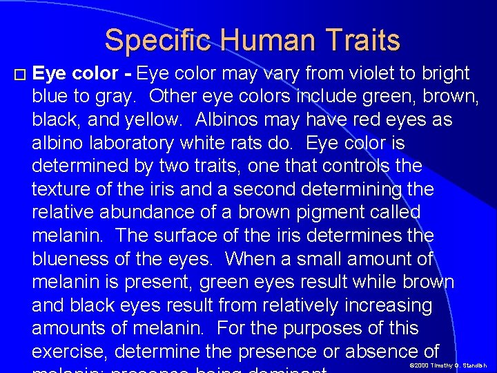 Specific Human Traits � Eye color - Eye color may vary from violet to