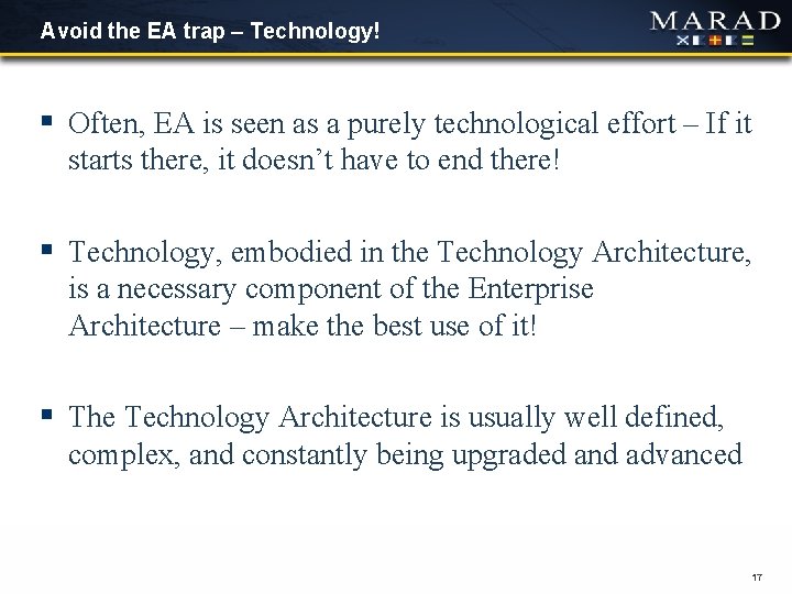 Avoid the EA trap – Technology! § Often, EA is seen as a purely Avoid the EA trap – Technology! § Often, EA is seen as a purely