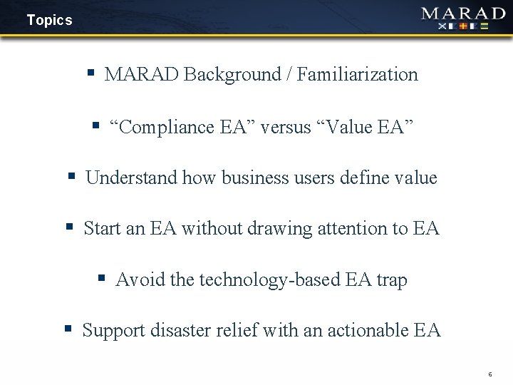 Topics § MARAD Background / Familiarization § “Compliance EA” versus “Value EA” § Understand Topics § MARAD Background / Familiarization § “Compliance EA” versus “Value EA” § Understand