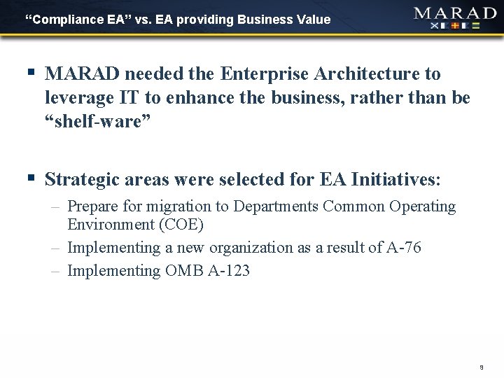“Compliance EA” vs. EA providing Business Value § MARAD needed the Enterprise Architecture to “Compliance EA” vs. EA providing Business Value § MARAD needed the Enterprise Architecture to