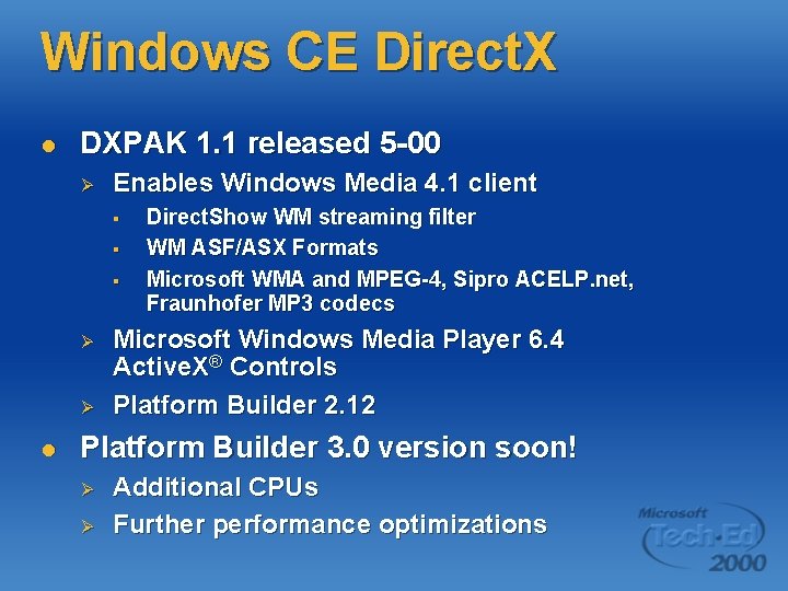 Windows CE Direct. X l DXPAK 1. 1 released 5 -00 Ø Enables Windows Windows CE Direct. X l DXPAK 1. 1 released 5 -00 Ø Enables Windows