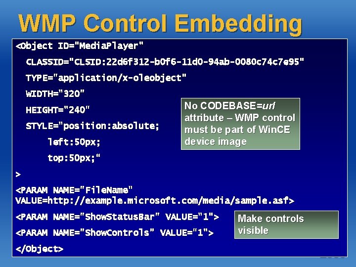 WMP Control Embedding <Object ID="Media. Player" CLASSID="CLSID: 22 d 6 f 312 -b 0 WMP Control Embedding <Object ID="Media. Player" CLASSID="CLSID: 22 d 6 f 312 -b 0