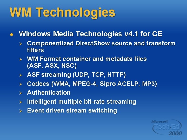 WM Technologies l Windows Media Technologies v 4. 1 for CE Ø Ø Ø WM Technologies l Windows Media Technologies v 4. 1 for CE Ø Ø Ø