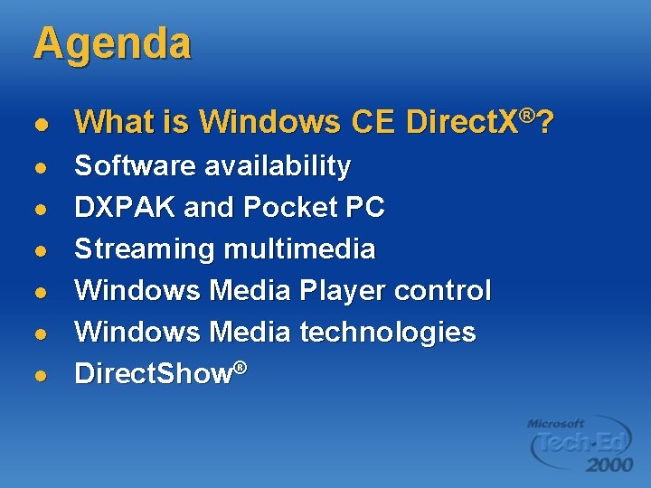 Agenda l l l l What is Windows CE Direct. X®? Software availability DXPAK Agenda l l l l What is Windows CE Direct. X®? Software availability DXPAK